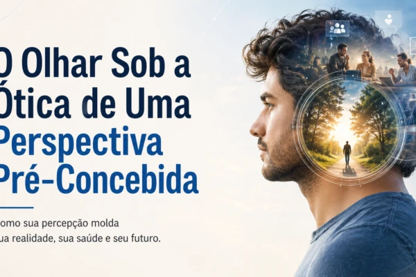 O Olhar Sob a òtica de Uma Perspeciva Pré Concebida
